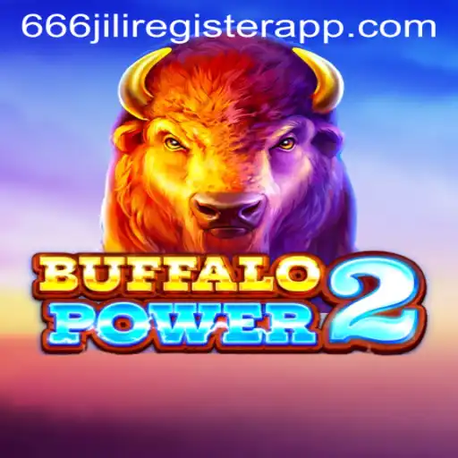 Exploring the Thrills of Buffalo Power 2 and the Buzz Around 666jili Register App