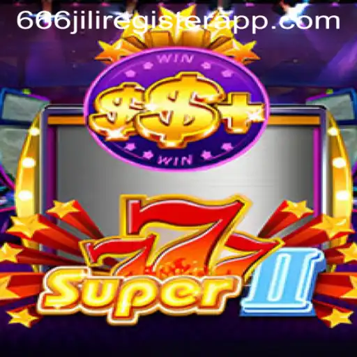 Super777II: A Comprehensive Guide to the Game and How to Join via 666jili Register App
